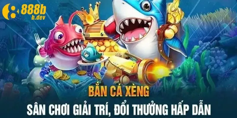 Bắn Cá Xèng - Trò Chơi Đổi Thưởng Thú Vị Tại 888b 4 Vì sao săn cá xèng được ưa chuộng?