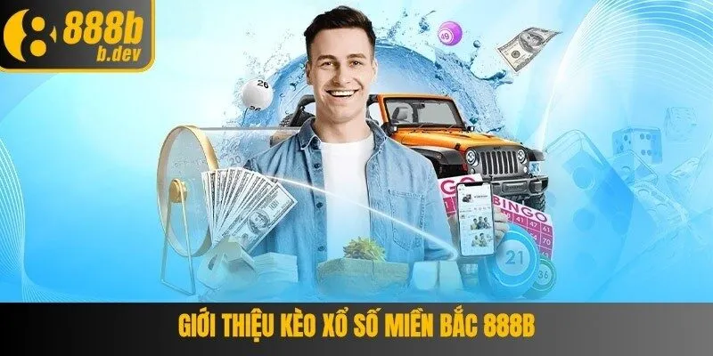 Xổ Số Miền Bắc - Kinh Nghiệm Đặt Cược Thắng Lớn tại 888B 3 Xổ Số Miền Bắc